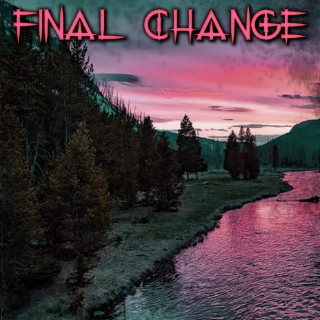 Final Change | Boomplay Music