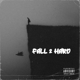 Fall 2 Hard ft. Fresh Isaac lyrics | Boomplay Music