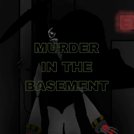 Murder in the Basement (DrKlavier and Mixu Rules) | Boomplay Music