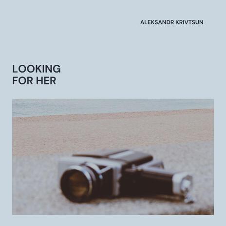 Looking For Her | Boomplay Music