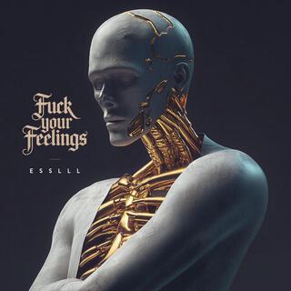 Fuck Your Feelings