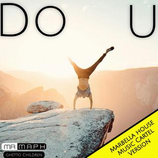 DO U (Marbella House Music Cartel Version)