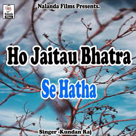 Ho Jaitau Bhatra Se Hatha Hathi | Boomplay Music