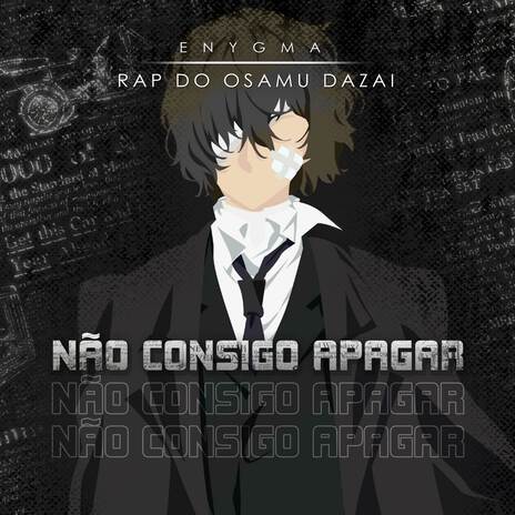 Rap do Dazai: Não Consigo Apagar ((feat. Leo0Machado)) | Boomplay Music