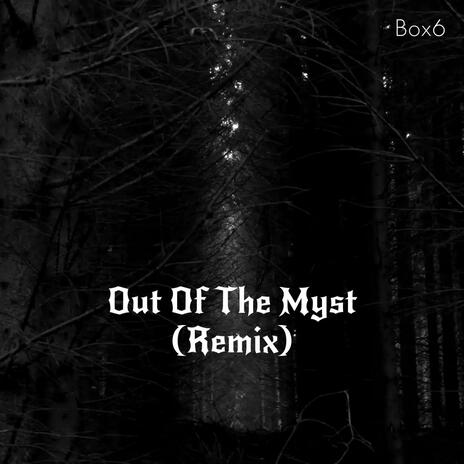 Out Of The Myst (Remix) | Boomplay Music