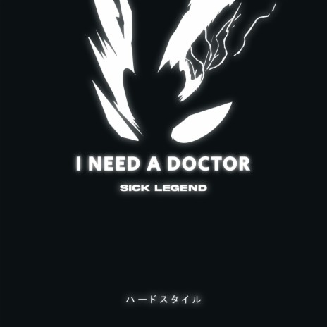 I NEED A DOCTOR HARDSTYLE