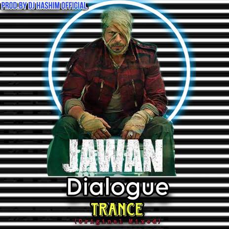 Jawan Dialogue Trance (Original Mixed) | Boomplay Music