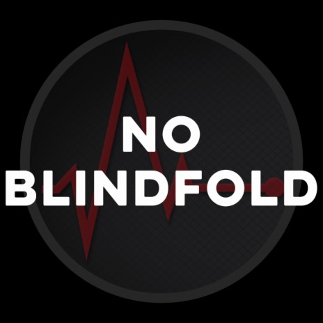 No Blindfold | Boomplay Music