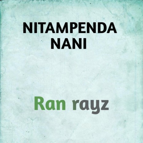Nitampenda nani | Boomplay Music