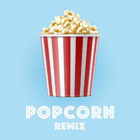 Popcorn Remix | Boomplay Music
