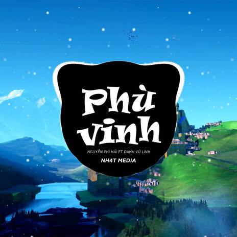 Phù Vinh (NH4T Remix) ft. Danh Vũ Linh & Nguyễn Phi Hải | Boomplay Music