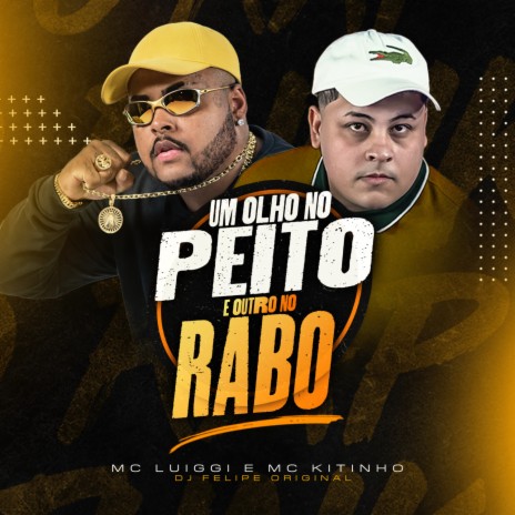 Um Olho no Peito e Outro no Rabo ft. Mc Kitinho & Dj Felipe Original | Boomplay Music