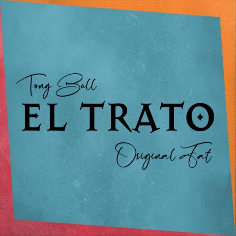 El Trato ft. Original Fat | Boomplay Music