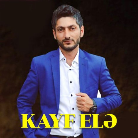 Kayf Elə | Boomplay Music