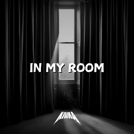 In My Room | Boomplay Music