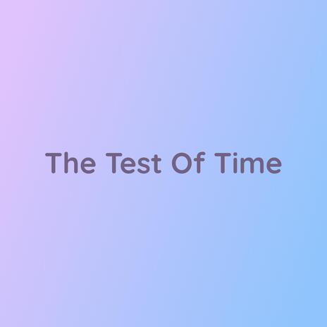 The Test Of Time