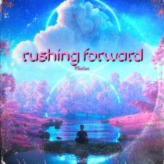 Rushing Forward