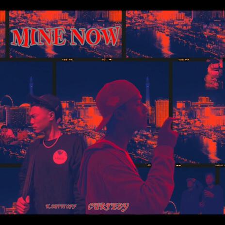 MINE NOW ft. K.Setitoff | Boomplay Music