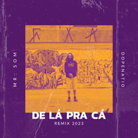 De Lá pra Cá (2023 Remix) ft. Dopenatio | Boomplay Music