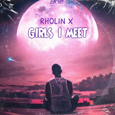Girls I Meet ft. Rholin X | Boomplay Music