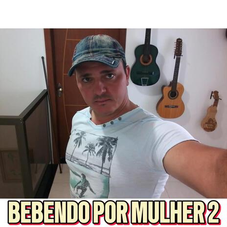 Bebendo Por Mulher 2 | Boomplay Music