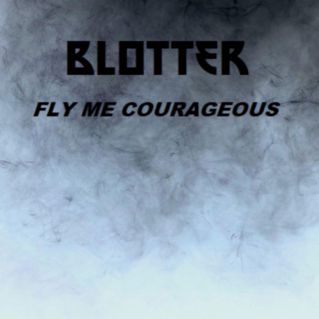 Fly Me Courageous | Boomplay Music