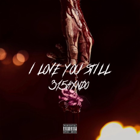 I Love You Still </3 | Boomplay Music
