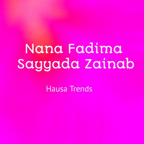 Nana Fadima Sayyada Zainab | Boomplay Music