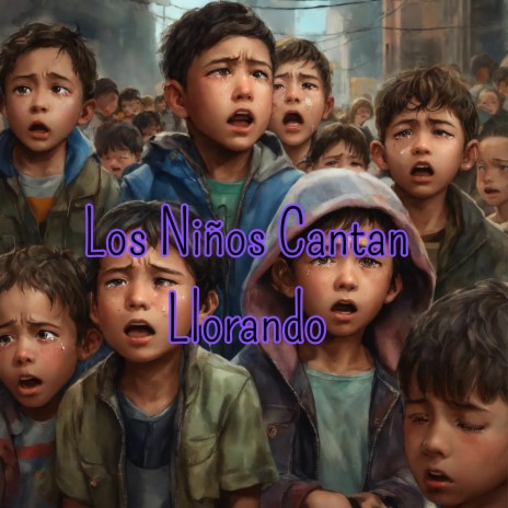 Los Niños Cantan Llorando ft. Grupo Nueva Vida | Boomplay Music