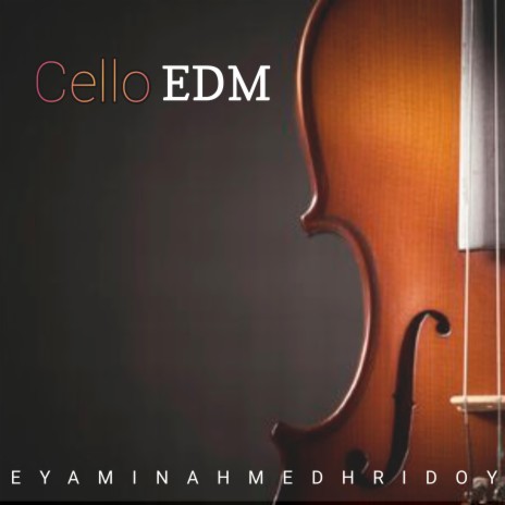 Cello EDM | Boomplay Music