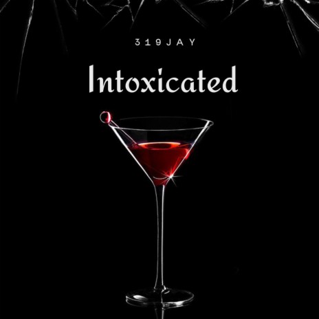 Intoxicated | Boomplay Music