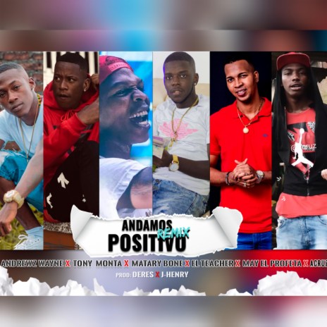 Andamos Positivo (Remix) ft. Matary Bone, Andrewz Wayne, Acruz, Tony Monta & May El Profeta | Boomplay Music