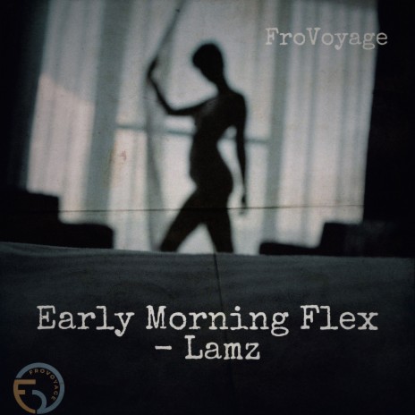 Early Morning Flex ft. FroVoyage | Boomplay Music