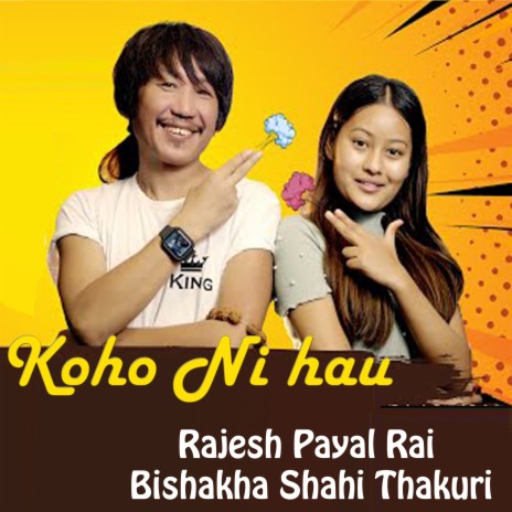 Koho Ni Hau ft. Bishakha Shahi Thakuri | Boomplay Music