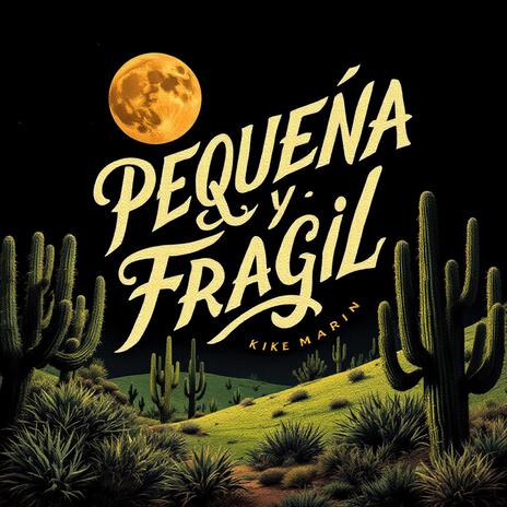 Pequeña Y Fragil | Boomplay Music