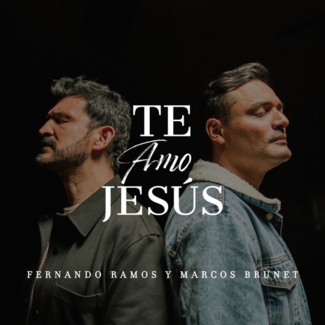 Te Amo Jesús ft. Marcos Brunet | Boomplay Music