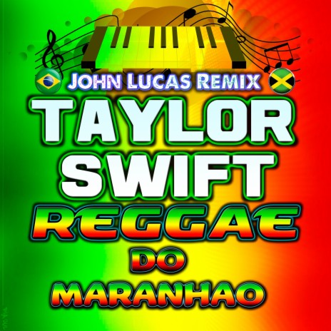 Taylor Swift Reggae do Maranhao | Boomplay Music