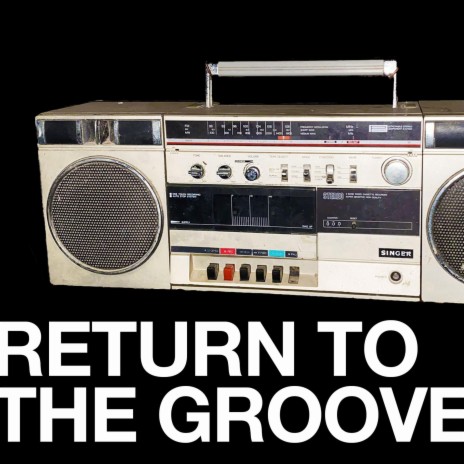 Return To The Groove | Boomplay Music