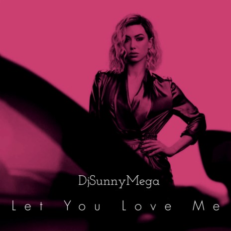 Let You Love Me | Boomplay Music