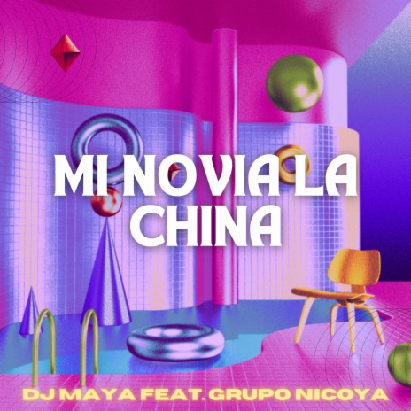 Mi Novia La China ft. Grupo Nicoya | Boomplay Music