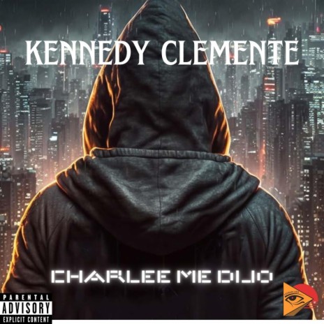 charlee me dijo ft. el kennedy clemente