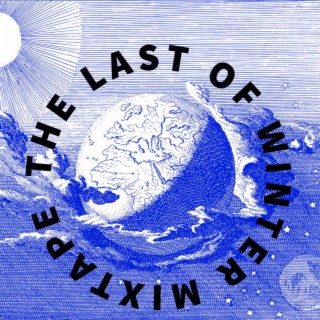 The Last Of Winter Mixtape