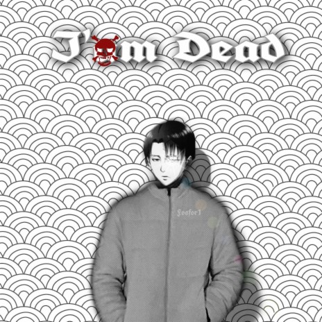 I’am Dead | Boomplay Music