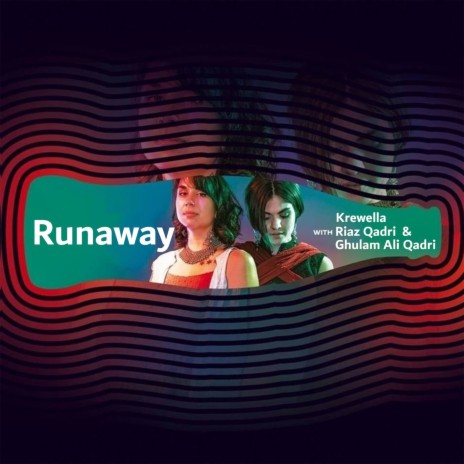 Runaway (Coke Studio Season 11) ft. Ghulam Ali Qadri & Riaz Qadri | Boomplay Music