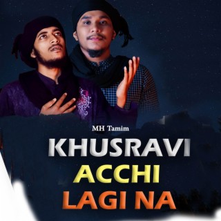 Khusrai Acchi Nagi Na