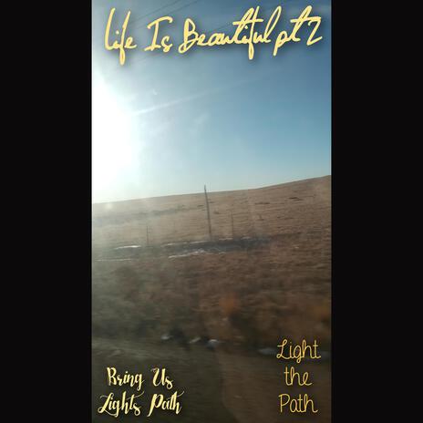 Life Is Beautiful Pt. 2 | Boomplay Music