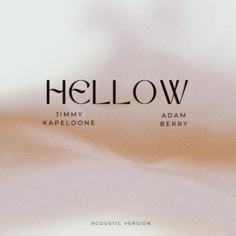 Hellow (Acoustic Version) ft. Adam Berry | Boomplay Music
