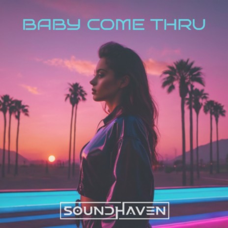 Baby Come Thru | Boomplay Music
