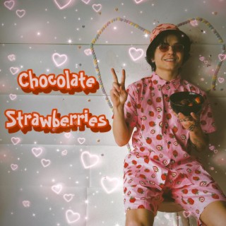 Chocolate Strawberries lyrics | Boomplay Music