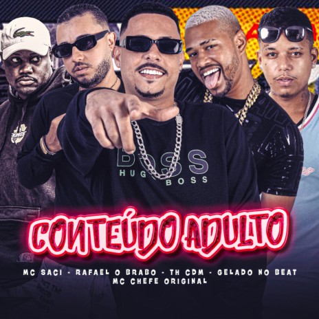 Conteúdo Adulto (feat. MC Saci & Rafael O Brabo) | Boomplay Music